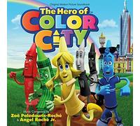 Zoe Poledouris & Angel Roche Jr. - The Hero Of Color City (Original Motion Picture Soundtrack)