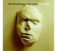 Soundtrack of Our Lives - Still Aging