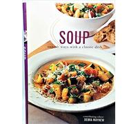 Soup Bible: Superb Ways with a Classic Dish