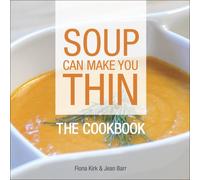 Soup Can Make You Thin: The Cookbook