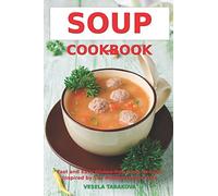 Soup Cookbook: Fast and Easy Gluten-free Soup Recipes Inspired by The Mediterranean Diet: Soup Diet for Easy Weight Loss (Anti Inflammatory Diet)