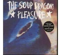 Soup Dragons - Pleasure