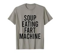 Soup Eating Fart Machine Funny T-Shirt