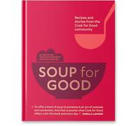 Soup for Good : Recipes and Stories from the Cook for Good Community