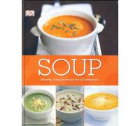 Soup: Hearty Simple Soups for all Seasons