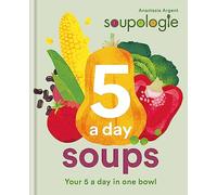 Soupologie 5 a day Soups : Your 5 a day in one bowl
