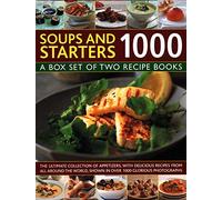 Soups & Starters 1000: A box set of two recipe books: the ultimate collection of appetizers, with delicious recipes from all around the world, shown in over 1000 glorious photographs