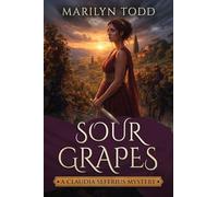 Sour Grapes: 12 (Claudia Seferius Mystery)