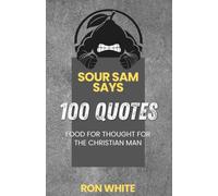 Sour Sam Says: 100 quotes for the Christian man