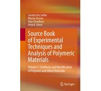 Source Book of Experimental Techniques and Analysis of Polymeric Materials : Volume 1: Synthesis and Identification of Polymers and Allied Materials