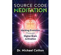 Source Code Meditation: Hacking Evolution through Higher Brain Activation
