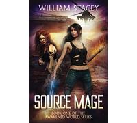 Source Mage: An Urban Fantasy Military Adventure (The Awakened World)