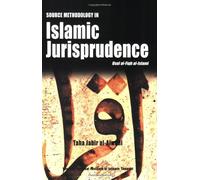 Source Methodology in Islamic Jurisprudence: Usul Al-Fiqh Al-Islami