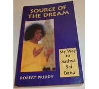 Source of the Dream: My Way to Sathya Sai Baba