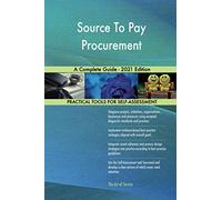 Source To Pay Procurement A Complete Guide - 2021 Edition