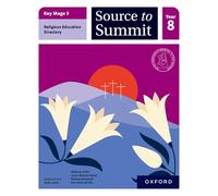 Key Stage 3 Religious Education Directory: Source to Summit Year 8 Student Book