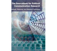 Sourcebook for Political Communication Research: Methods, Measures, and Analytical Techniques (Routledge Communication Series)