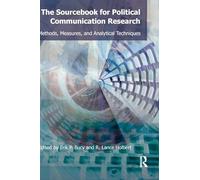 Sourcebook for Political Communication Research: Methods, Measures, and Analytical Techniques (Routledge Communication Series)