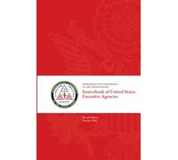 Sourcebook of United States Executive Agencies: Second Edition, October 2018