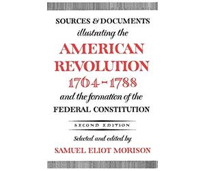 Sources and Documents Illustrating the American. Morison<|