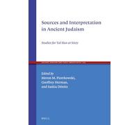 Sources and Interpretation in Ancient Judaism: Studies for Tal Ilan at Sixty: 104 (Ancient Judaism and Early Christianity, 104)