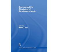 Sources and the Circulation of Renaissance Music (A Library of Essays on Renaissance Music)