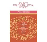 Sources for English Local History (Sources of History)