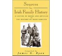 Sources for Irish Family History: A Listing of Books and Articles on Irish Families