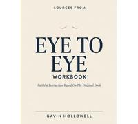 Sources From Eye To Eye: Faithful Instruction Based On The Original Book