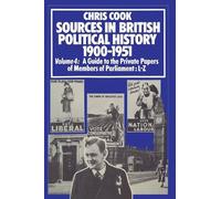 Sources in British Political History 1900-1951