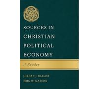 Sources in Christian Political Economy: A Reader