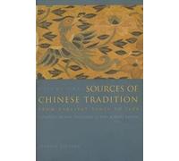 Sources of Chinese Tradition - From Earliest Times to 1600 (Introduction to Asian Civilizations)