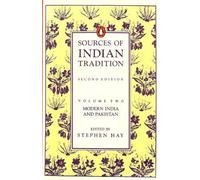 Sources of Indian Tradition - Volume II: 1800 to the Present