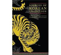 Sources of Korean Tradition - From the Sixteenth to the Twentieth Centuries (Introduction to Asian Civilizations)