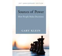Sources of Power : How People Make Decisions