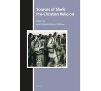 Sources of Slavic Pre-Christian Religion: 169 (Texts and Sources in the History of Religions)
