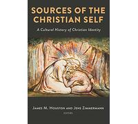 Sources of the Christian Self: A Cultural History of Christian Identity