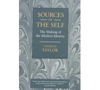 Sources of the Self : The Making of the Modern Identity