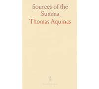 Sources of the Summa: An index of biblical, patristic, and classical authorities cited in the Summa Theologica