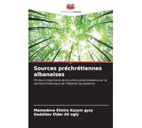 Sources préchrétiennes albanaises: Porteurs importants de la culture préchrétienne sur le territoire historique de l'Albanie caucasienne