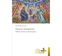 Sourcier d'espérance: Prêtre: 35 ans au fil des jours