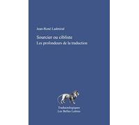 Sourcier Ou Cibliste: Les Profondeurs de la Traduction: 3 (Traductologiques)