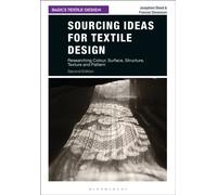 Sourcing Ideas for Textile Design : Researching Colour, Surface, Structure, Texture and Pattern