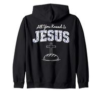 Sourdough All You Knead Is Jesus Christ Zip Hoodie