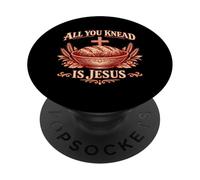 Sourdough All You Knead Is Jesus Christus PopSockets Adhesive PopGrip