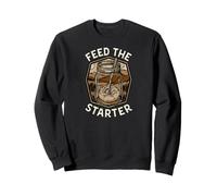 Sourdough Baker Bread Making Feed The Starter Sweatshirt