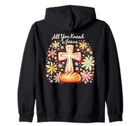 Sourdough Bread All You Knead Is Jesus Zip Hoodie