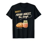 sourdough Bread Baking Baker Mama Makes The Dough T-Shirt