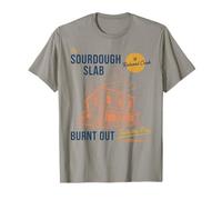Sourdough Bread Baking Baker The Sourdough Slab Burnt Out T-Shirt