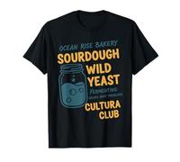 sourdough Bread Baking Baker Wild Yeast Cultura Club T-Shirt